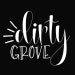 DirtyGrove