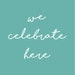 CelebraLaVidaDesigns
