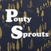 PoutySprouts