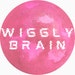 Wiggly Brain