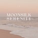 MoonSilkSerenity