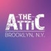 The Attic Brooklyn, N.Y.