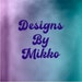 Mikko Designs