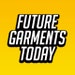 Future Garments Today