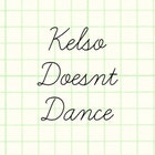 KelsoDoesntDance