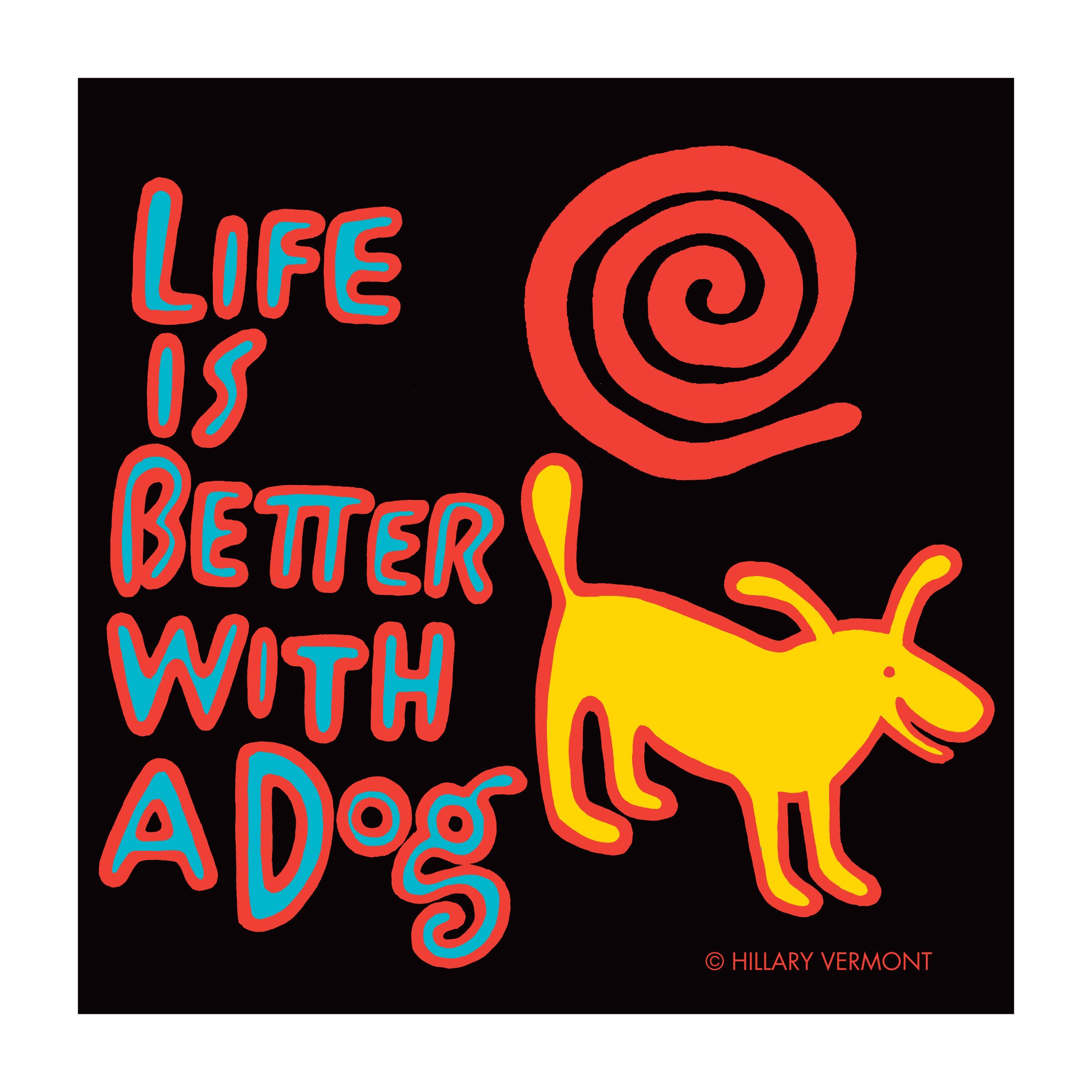 Life is better with a Dog