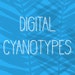 DigitalCyanotypes