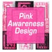 PinkAwarenessDesigns