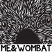 MeAndWombat