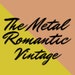 The Metal Romantic Vintage