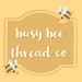 BusyBeeThreadCo