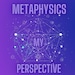 Metaphysic Perspective
