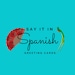 Say it In Spanish Greeting Cards