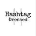 Hashtag Dressed