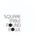 Avatar belonging to SquareTableRoundBowl