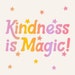 Kindness is Magic