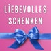 liebevolles-schenken