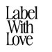 Label With Love