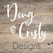 Doug and Cristy Designs