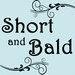 Short and Bald