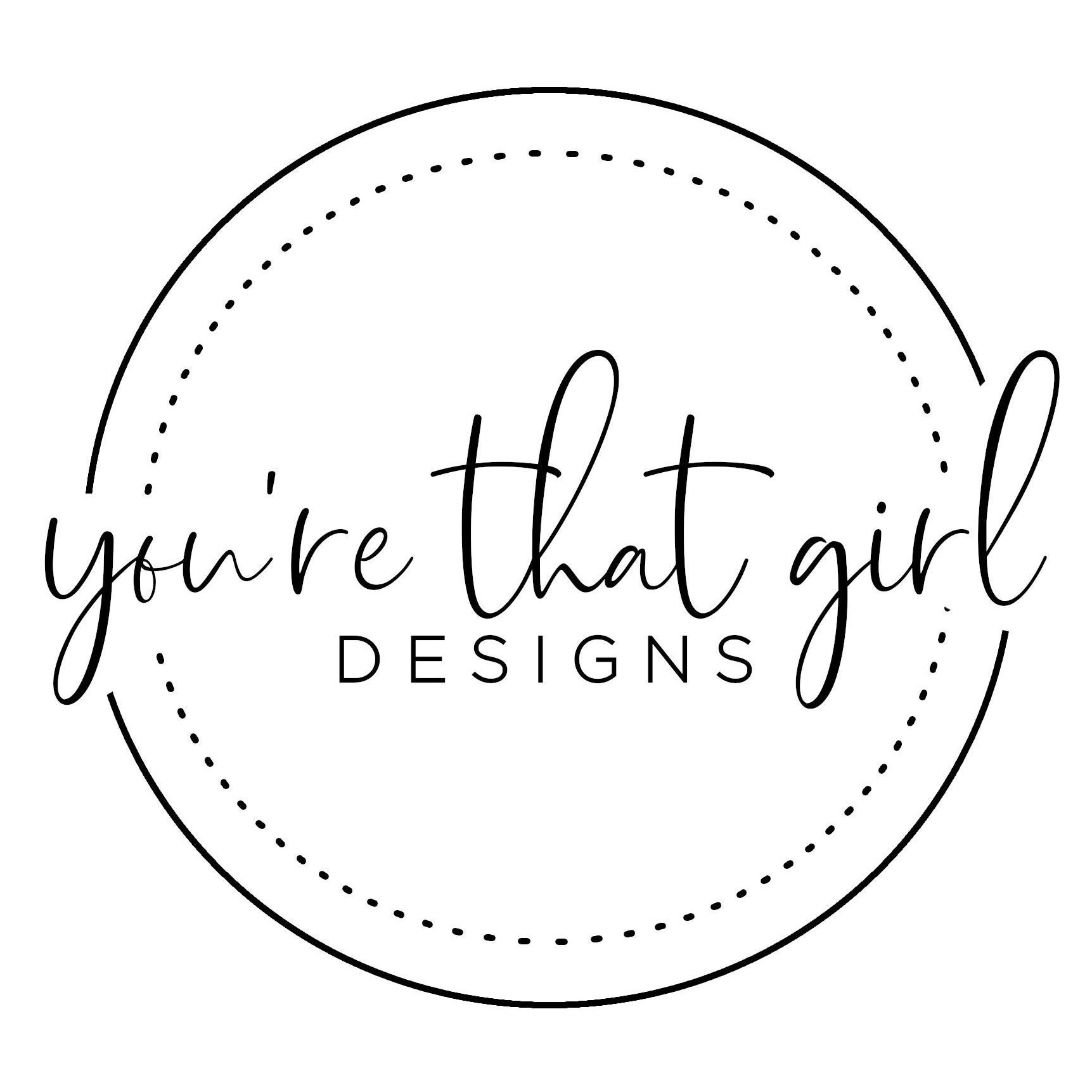 yourethatgirldesigns