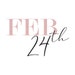 February Twenty-Forth