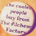 Owner of <a href='https://www.etsy.com/shop/thealchemyfactory?ref=l2-about-shopname' class='wt-text-link'>thealchemyfactory</a>