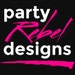 Party Rebel Designs