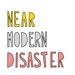 nearmoderndisaster