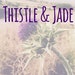 ThistleandJade