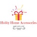 Owner of <a href='https://www.etsy.com/shop/HobbyHomeAccessories?ref=l2-about-shopname' class='wt-text-link'>HobbyHomeAccessories</a>