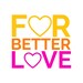 For Better Love