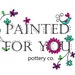 Painted For You Pottery