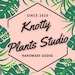 Knotty Plants Studio