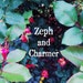 Zeph and Charmer