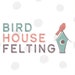 BirdhouseFelting