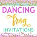 Dancing Frog Invitations