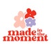 Made in the Moment