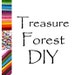 Treasure Forest DIY