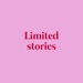 Limited stories