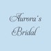 Aurora’s Bridal