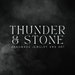 Thunder and Stone