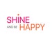 Shine and Be Happy