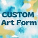 Custom Art Form