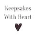 Keepsakes With Heart