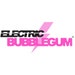 Electric Bubblegum