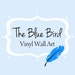 The Blue Bird Quality vinyls