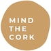 mind the cork