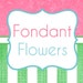 Fondant Flowers