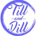 Till and Dill